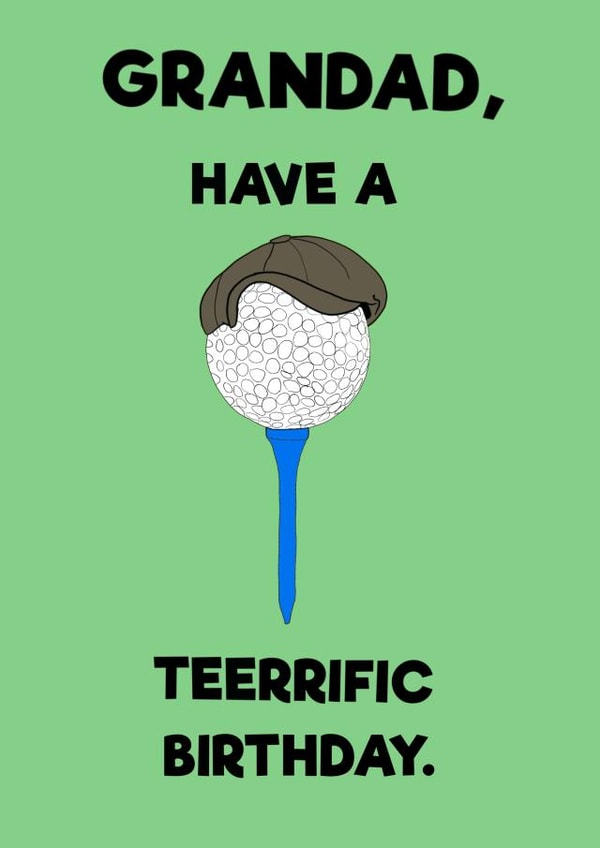Funny Birthday Card - Grandad - Golf - Grandad Have A Teerific Birthday created by Peter Cole Puns