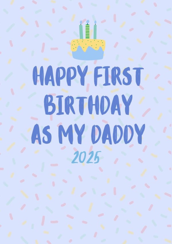 Happy first Birthday as my Daddy 2025 created by Parsy Designs