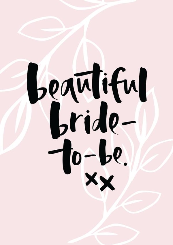 Beautiful bride to be xx created by Too Wordy