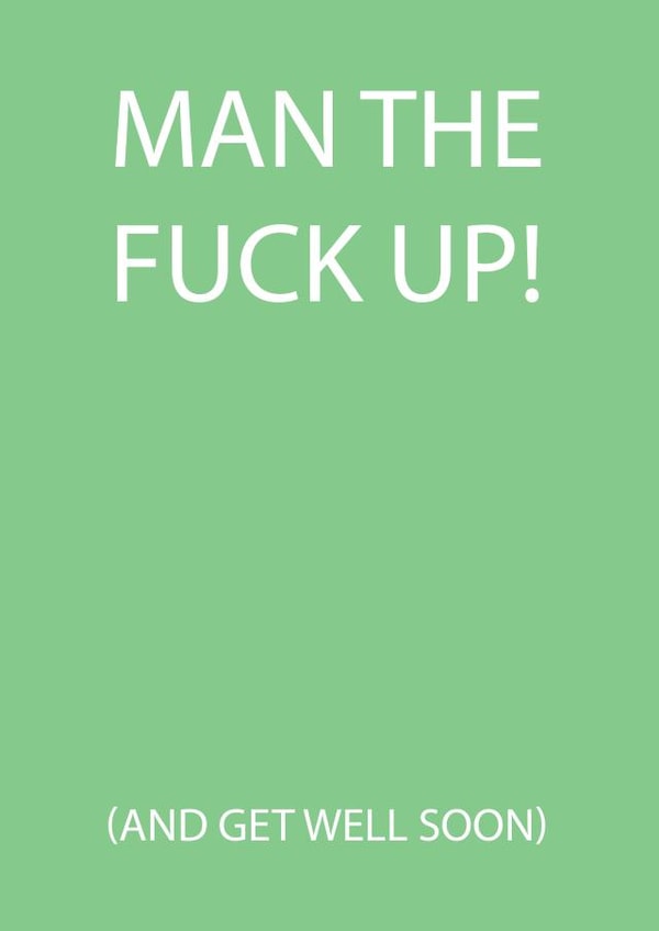 man fuck Get Well Card 15611 created by Blue Goldfish