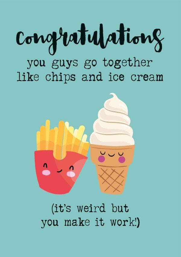 You go together like chips and ice cream -  Weird cute wedding card created by Prickly Pear Design
