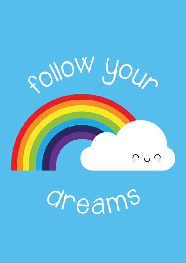 Follow Your Dreams Rainbow created by Asking For Trouble