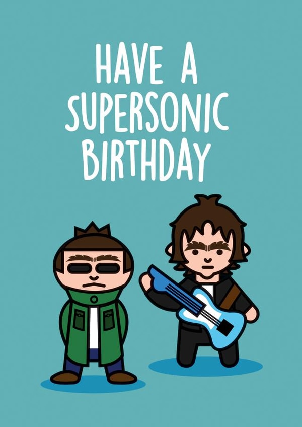 Oasis Birthday Card - Have A Supersonic Birthday created by Thirty Mussels
