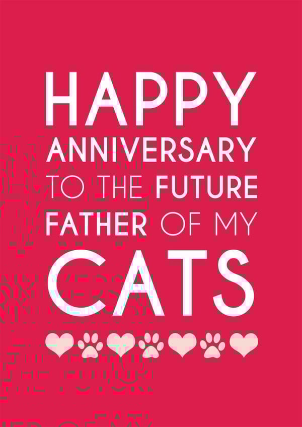 Funny Typography Anniversary Card - Happy Anniversary To The Future Father Of My Cats created by Dolli Does Design