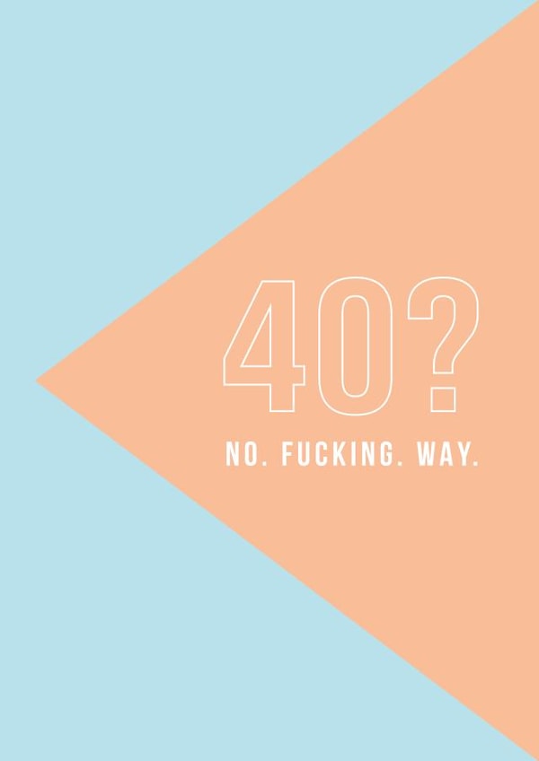 40 40th Birthday Card 8736 created by Swear Nation