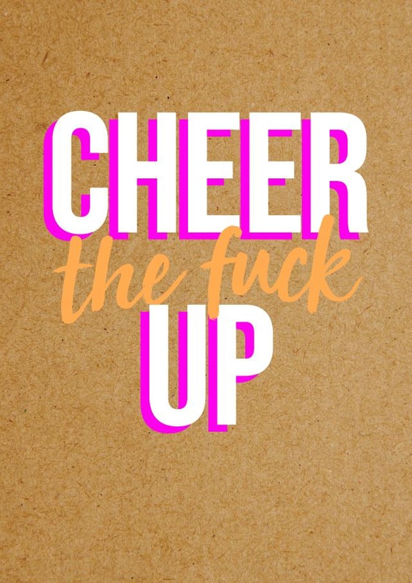 Funny Cheer Up Card | Cheer The Fuck Up created by Bettie Confetti
