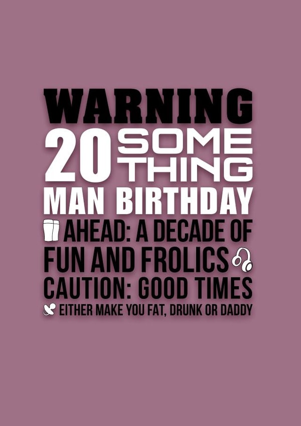 Funny 20 something man birthday card. created by Pendrea Noye