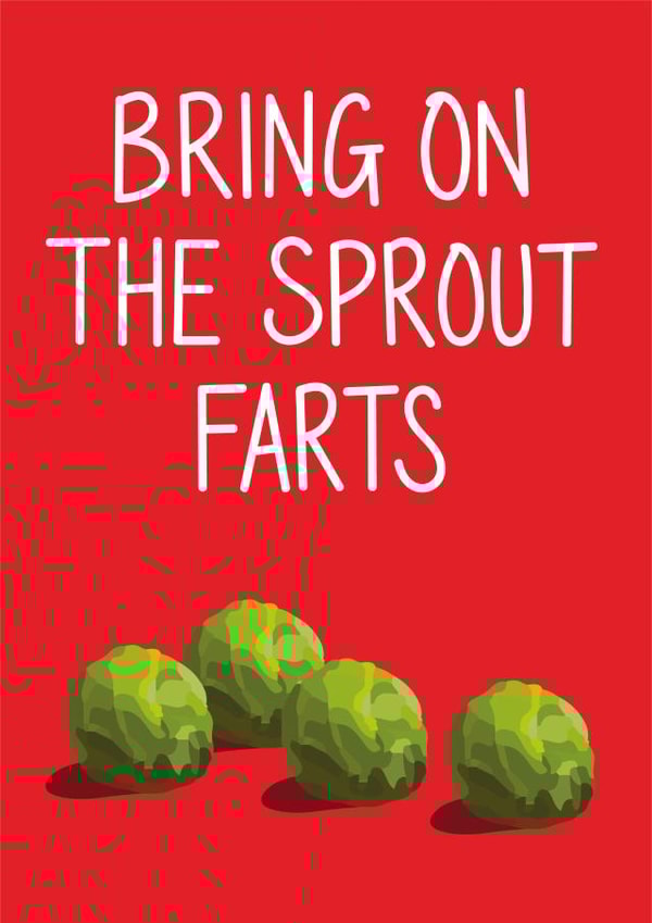 Bring On The Sprout Farts Christmas card created by Lazy Mice