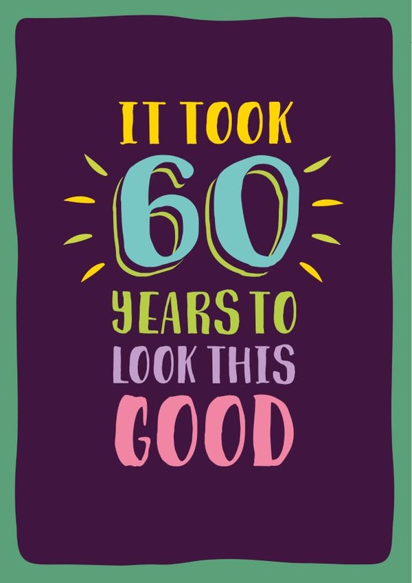 Funny 60th age milestone birthday card for him or her created by The Typecast Gallery