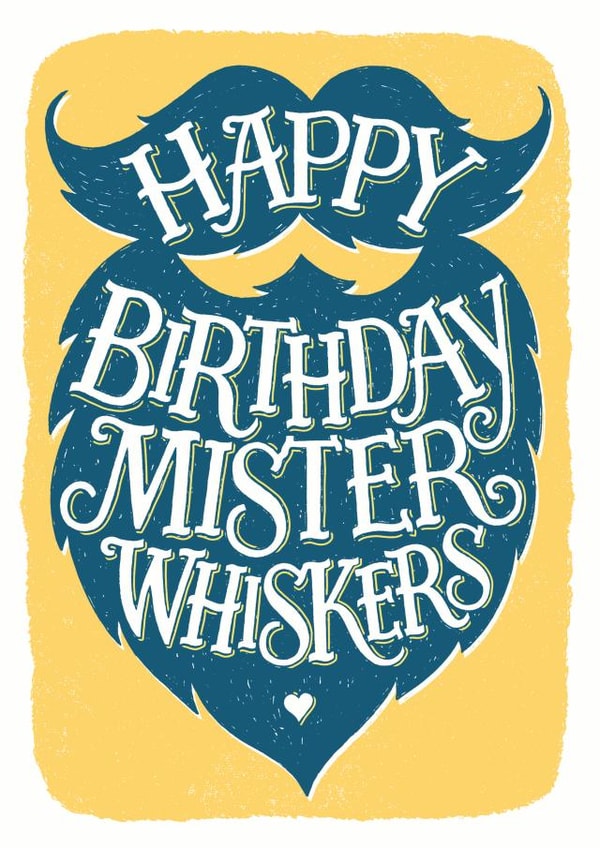 Funny Birthday Card - Mister Whiskers - Beard created by Alexandra Snowdon
