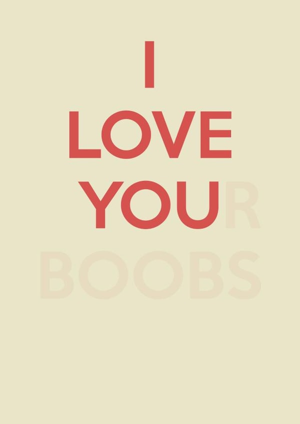 Cheeky Typography Anniversary Card / Valentines Day Card - I Love Your Boobs created by Pottsy Prints