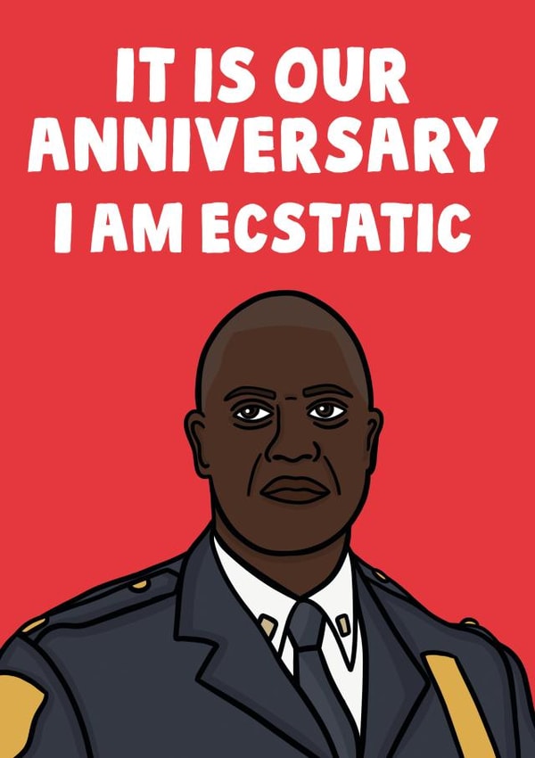 Funny Brooklyn 99 Anniversary Card - Captain Holt - It Is Our Anniversary I Am Ecstatic created by Studio Doodles