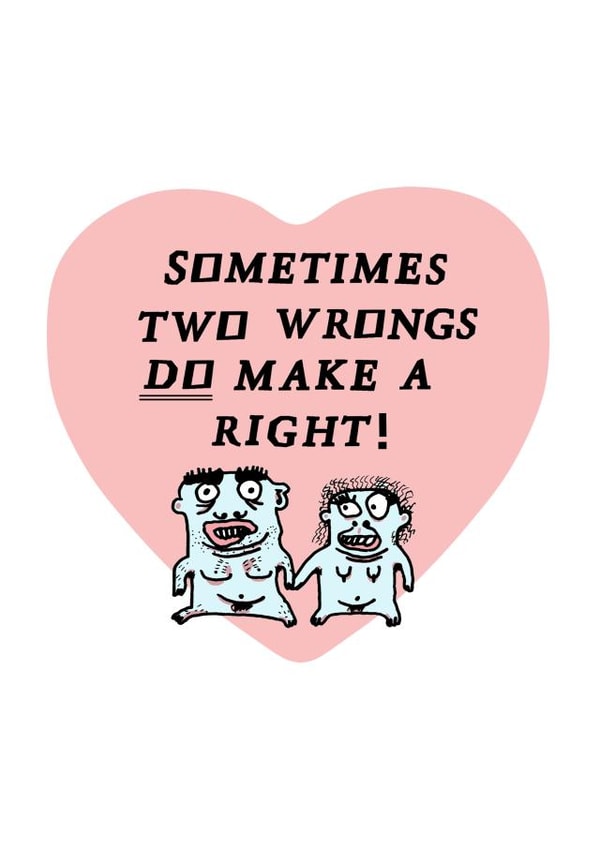 two wrongs make a right Valentines Day Card 27143 created by LIKKS Greeting Cards
