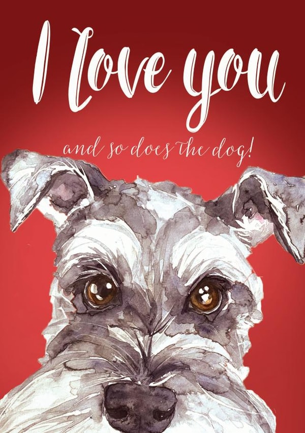 The dog and I love you Schnauzer card created by Jo Scott Art