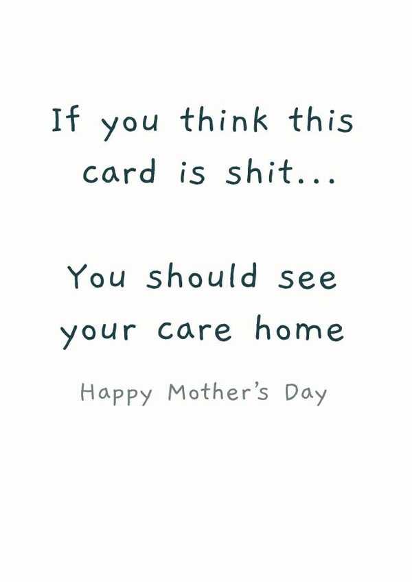 care home shit Mothers Day Card 14483 created by Picardso