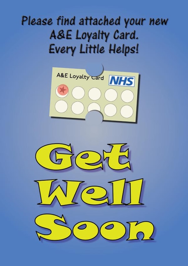 Amusing Get Well Soon Card with an A&E Loyalty Card created by Mr Card. Yes, really.