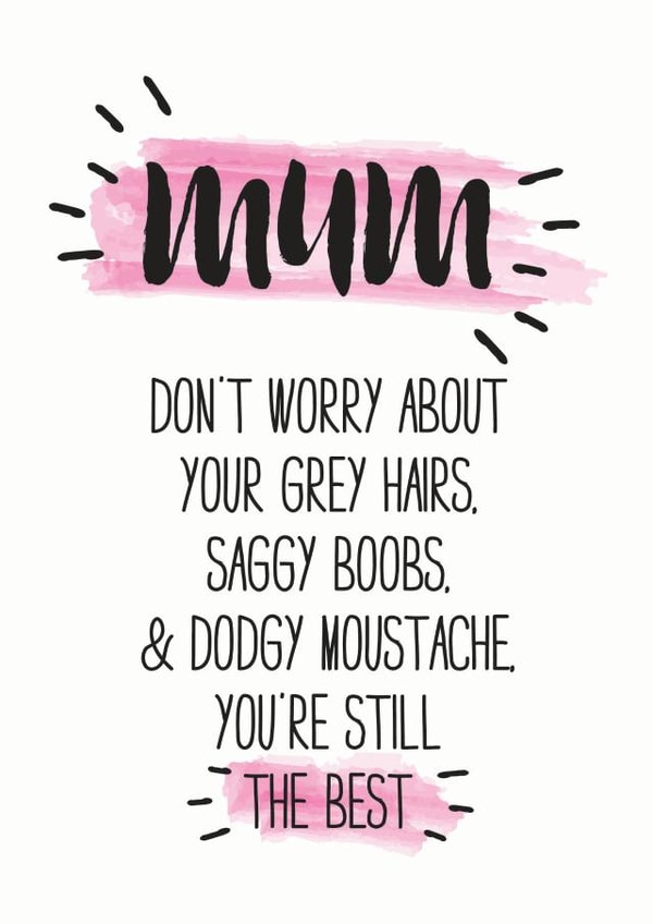 don't worry grey hairs Mothers Day Card 5099 created by Silly Prints