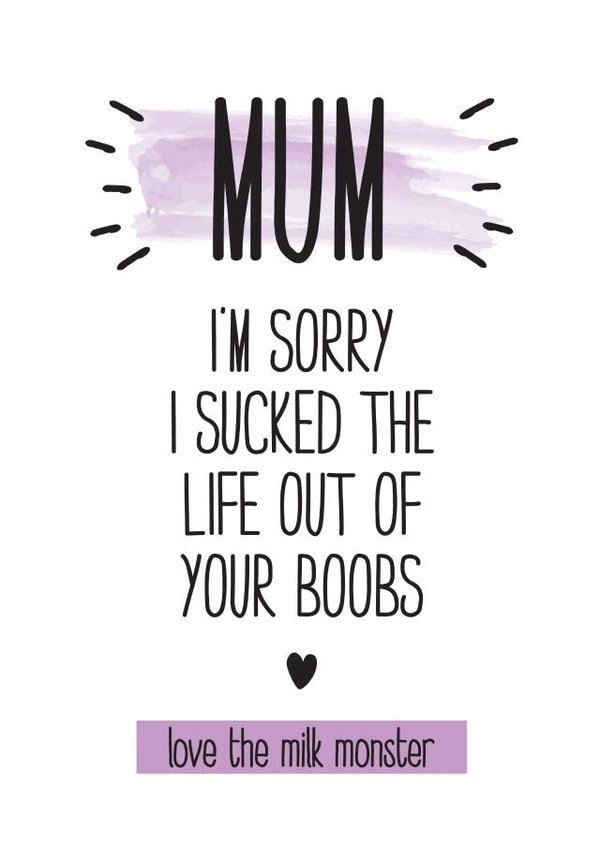 sucked life out Mothers Day Card 5100 created by Silly Prints