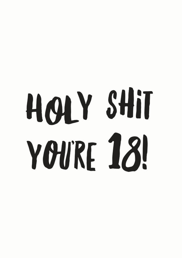 Rude Birthday Card - 18th - Holy Shit You're 18 created by I am Nat