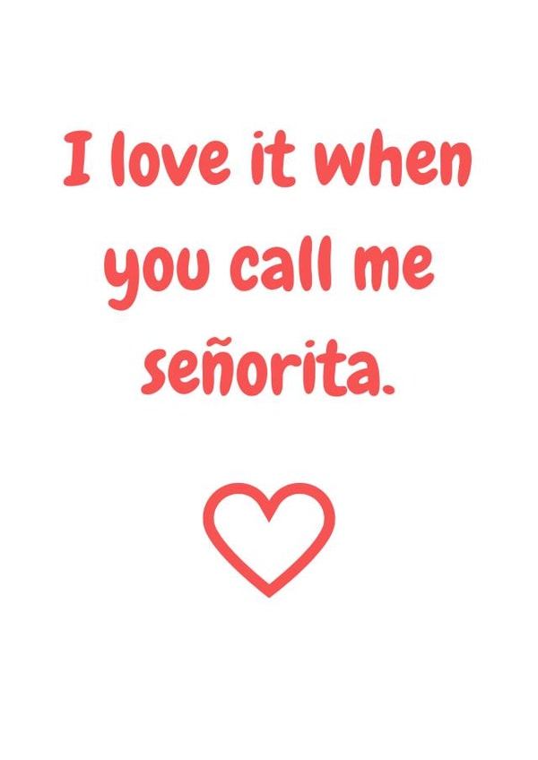 senorita shawn mendes Valentines Day Card 28735 created by Cards.Cards.Cards