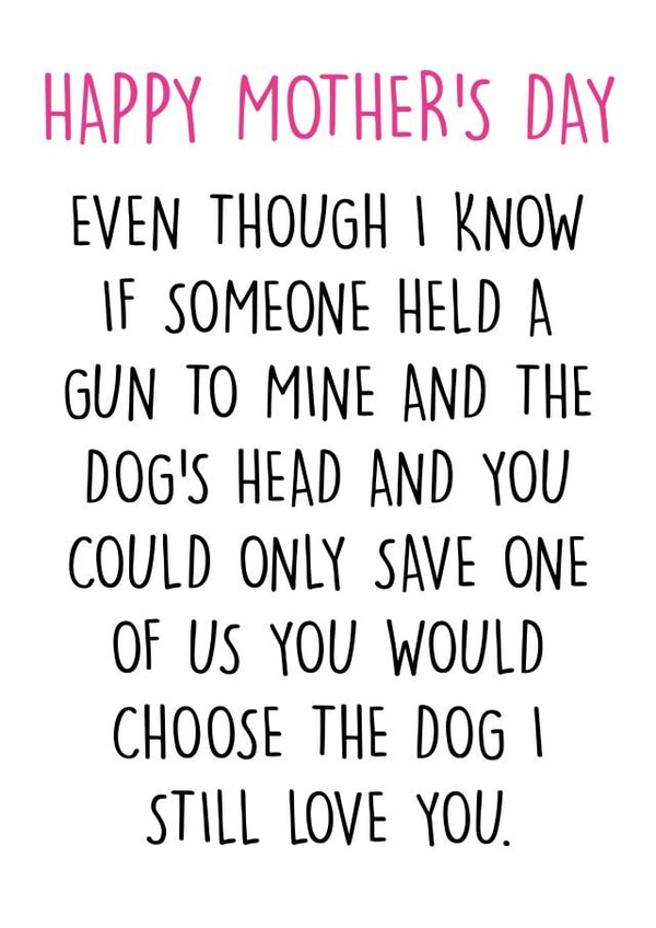 dog even though Mothers Day Card 31582 created by Pack a Punch Designs