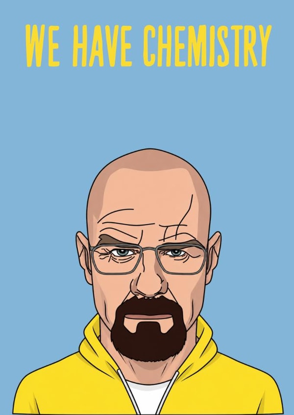 We have chemistry Breaking Bad card created by Phaedra Peer