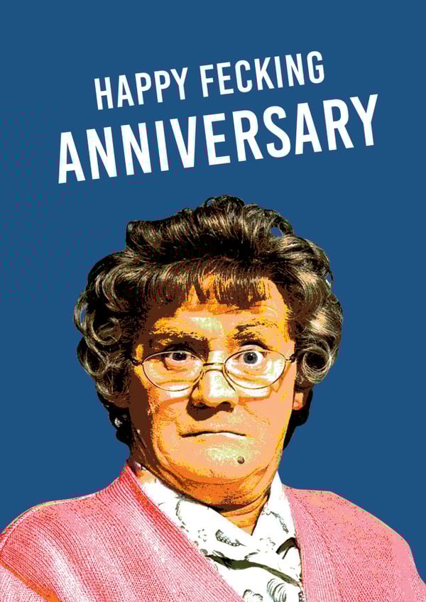 Mrs Brown's Boys fecking Anniversary Card 8627 created by Thirty Mussels