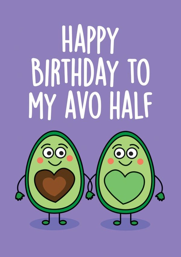 Cute Birthday Card - Avocado - Pun - Happy Birthday To My Avo Half created by Thirty Mussels