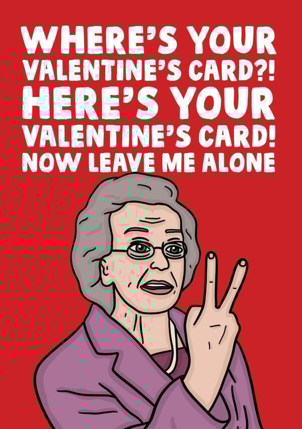 Rude Valentines Day Card - Gavin and Stacey - Doris - Here's Your Valentines Day Card! Now Leave Me Alone created by Studio Doodles