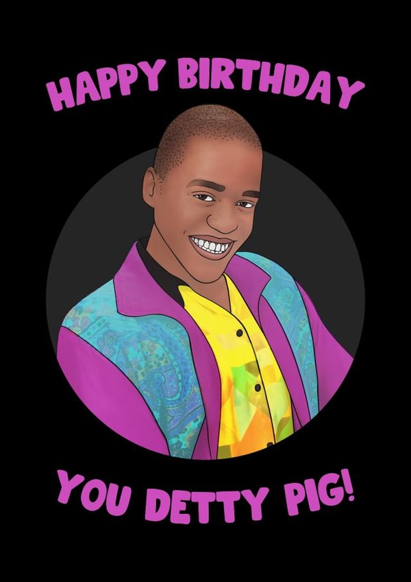 Cheeky Birthday Card - Sex Education - Happy Birthday You Detty Pig created by Hey Huns It's Nicole