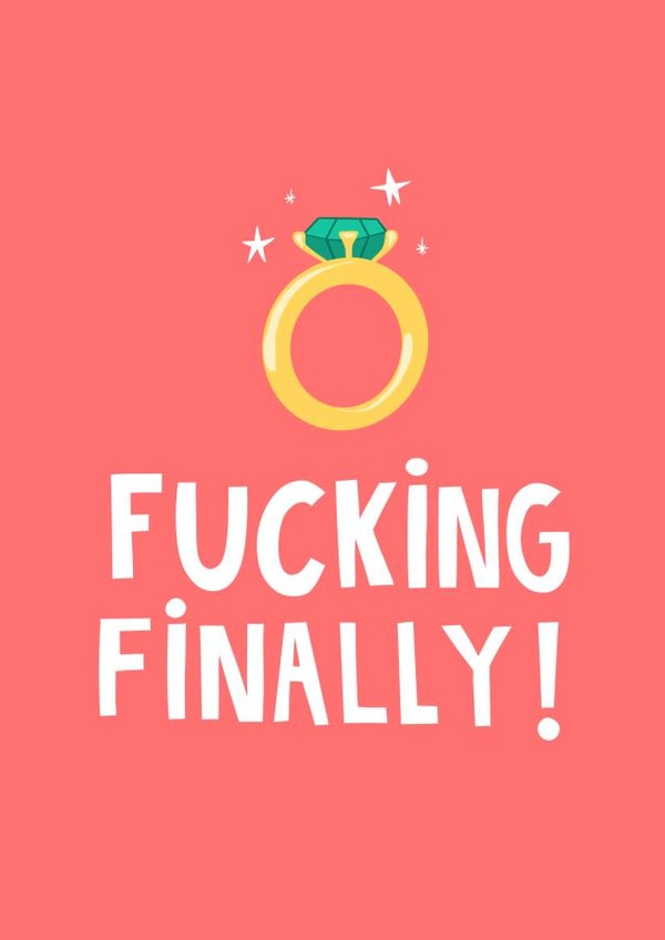 Funny engagement card - Diamond Ring - Fucking Finally created by Lucy Maggie Designs