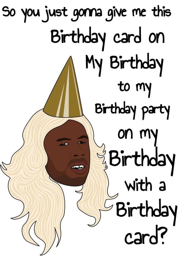 Funny Birthday Card - Tyler The Creator - Birthday Card? created by Jak Malone