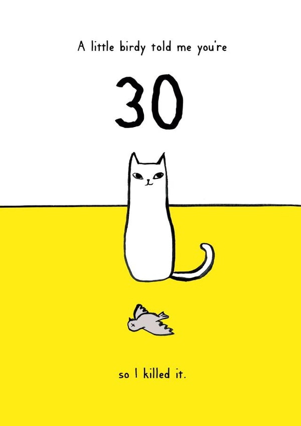Funny Birthday Card - Cat - Little Birdie - 30 created by Reigning Cats . . . and dogs