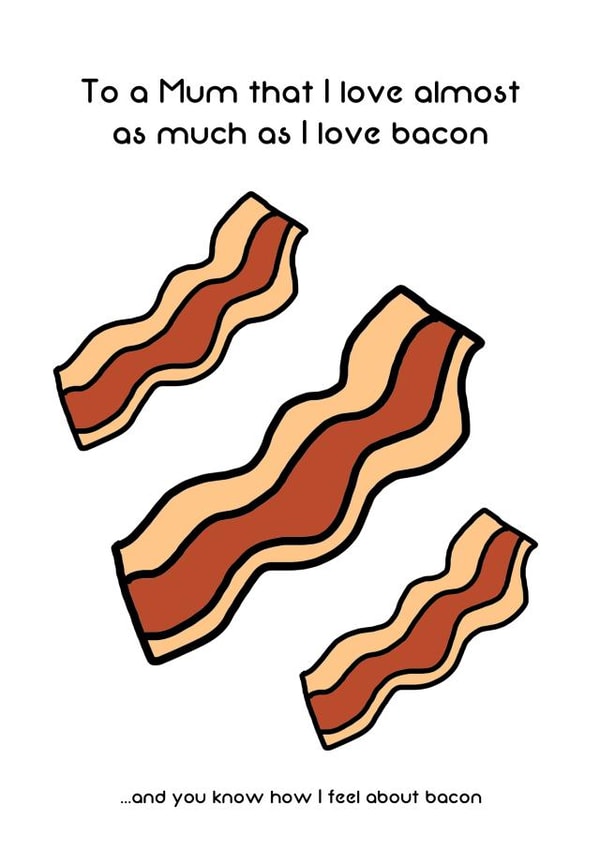 bacon food Mothers Day Card 32261 created by Cat Flap Cards