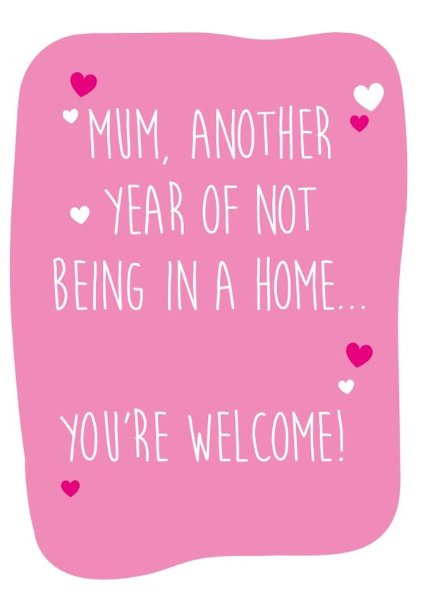 You're not in a care home Mum card created by I Made A Card