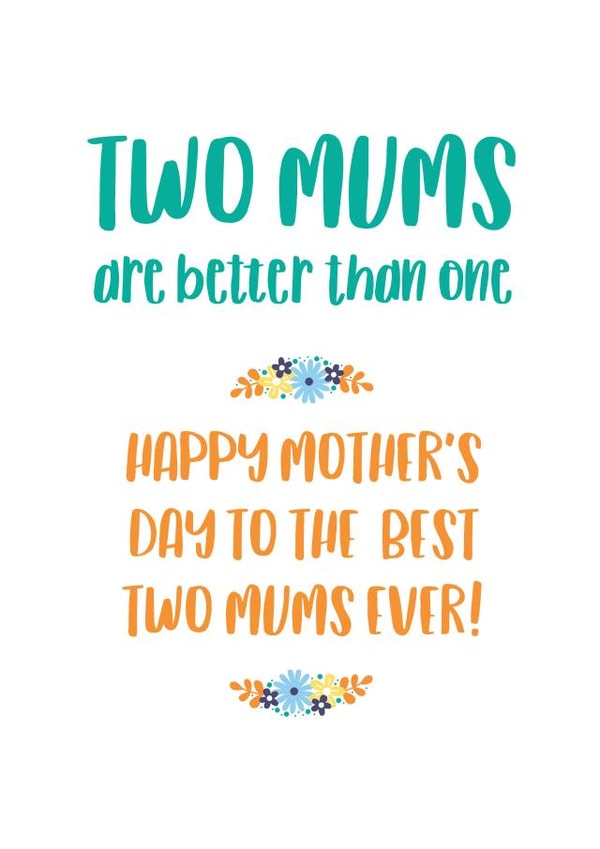 Two Mums Mothers Day Mothers Day Card 8900 created by Duckduckle Design