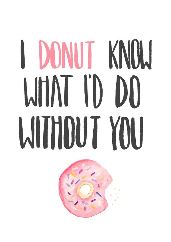 I Donut Know What I'd Do Without You! created by Lorna Davey
