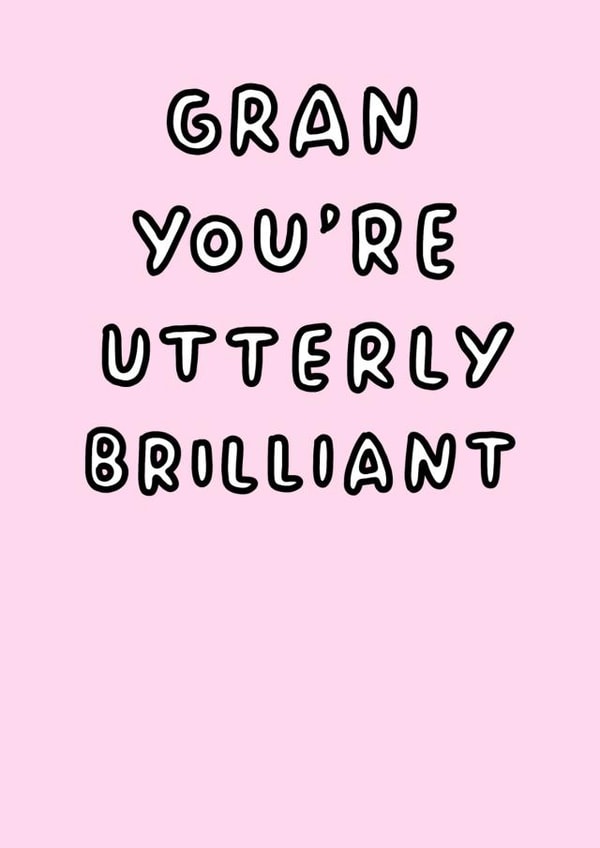 Cute Typography Mother's Day Card - Gran - You're Utterly Brilliant created by Veronica Dearly