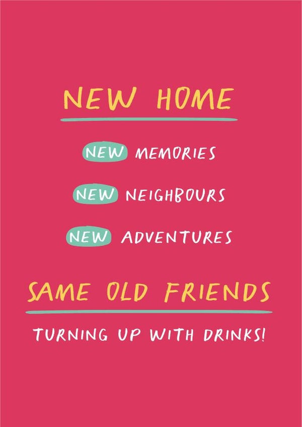 Funny Typography New Home Card - New Home New Memories New Adventures - Same Old Friends created by Poppy Lane