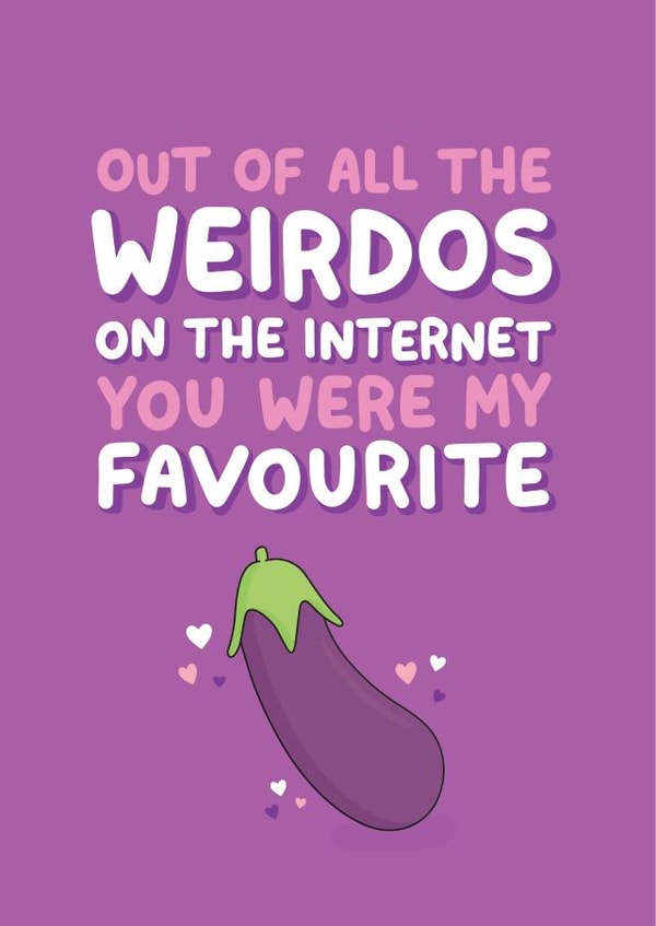Funny Internet Dating Weirdo Card created by Inky in the Wild