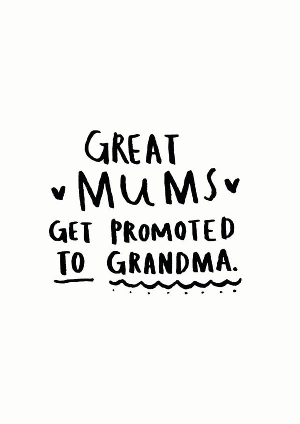 Cute Mothers Day Card - Grandma - Great Mums Get Promoted To Grandma created by Ellie Ellie
