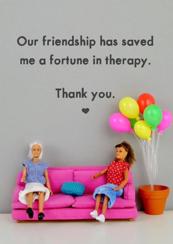 Friendship Is Therapy - Therapy - Friendship - Bestie - Saved Me A Fortune - Balloons - For Her - Personal Therapist - Birthday Card created by Bold & Bright Cards