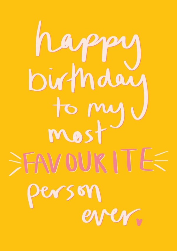 Favourite Person Ever Birthday Card created by Sweetlove Press