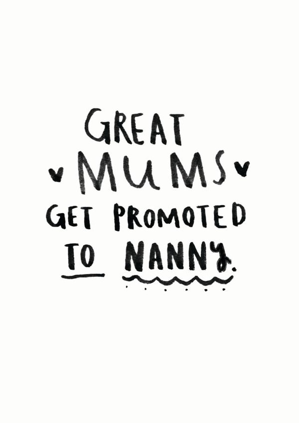 Cute Mothers Day Card - Nanny - Great Mums Get Promoted To Nanny created by Ellie Ellie