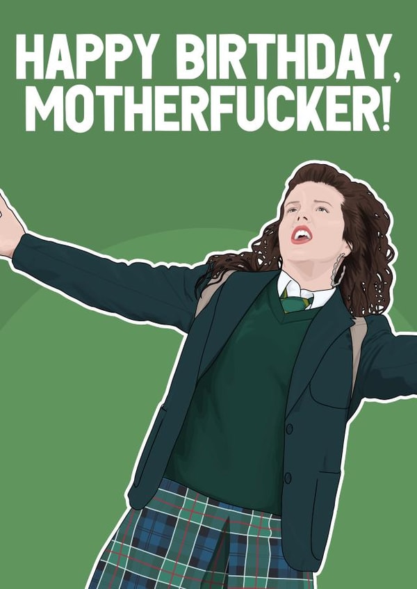 Happy Birthday M*therfucker Derry Girls created by Pink + Pip