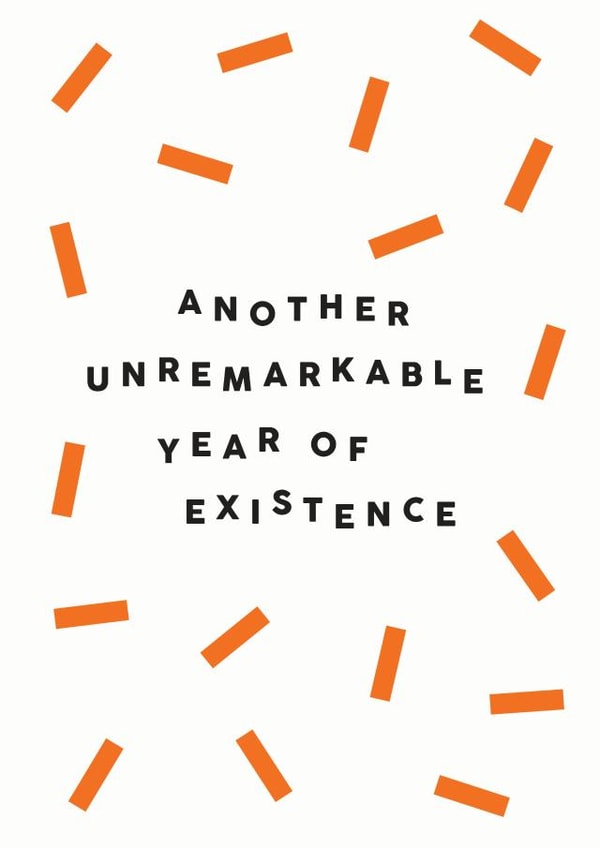 unremarkable existence Birthday Card 13020 created by Paper Plane