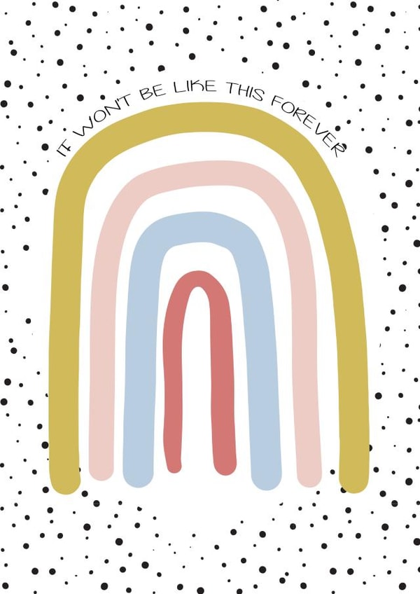 it won't be like this forever rainbow Thinking of you Card 41430 created by THE GRAPHICS GALLERY