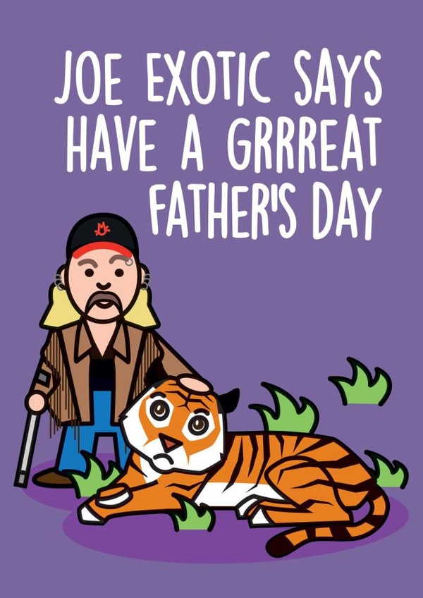 Joe Exotic Tiger Father's Day Card 31062 created by Thirty Mussels
