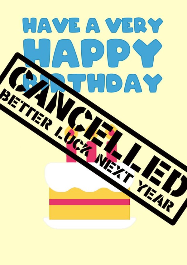 Cancelled until next year birthday card created by Pottsy Prints