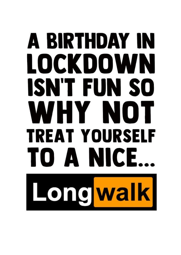 Treat yourself to a long walk birthday card created by Pottsy Prints